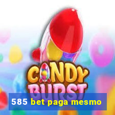 585 bet paga mesmo